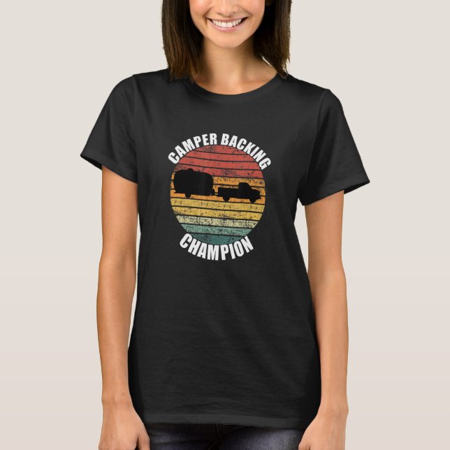 Camper Backing Up Champion   Rv T-Shirt (Front)