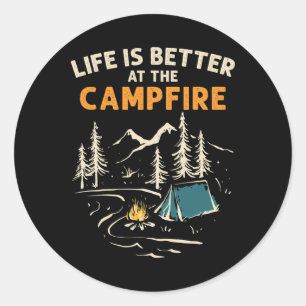 Camper Camp Camping Campfire Life Is Better At The Classic Round Sticker
