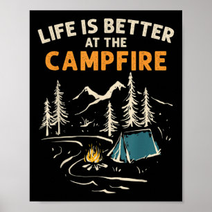 Camper Camp Camping Campfire Life Is Better At The Poster