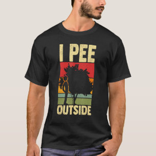 Camper  Camping Outdoor I pee outside T-Shirt