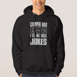 Camper Dad I Tell Hill Areas Jokes Funny Camping F Hoodie