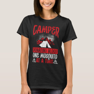 Camper Donating Blood One Mosquito At A Time Campi T-Shirt