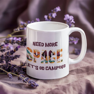 Camper Fan Need mor space gift idea Coffee Mug