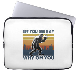 Camper Gift Eff You See Kay Why Oh You Birthday Laptop Sleeve