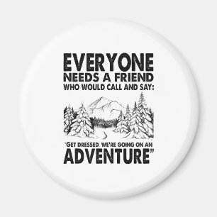 Camper Gift   Everyone Needs A Friend Birthday Magnet