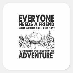 Camper Gift   Everyone Needs A Friend Birthday Square Sticker