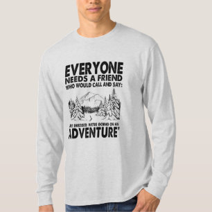 Camper Gift   Everyone Needs A Friend Birthday T-Shirt