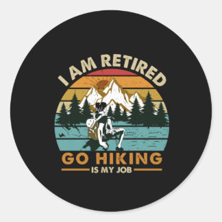 Camper Gift | Go Hiking Is My Job Birthday Classic Round Sticker