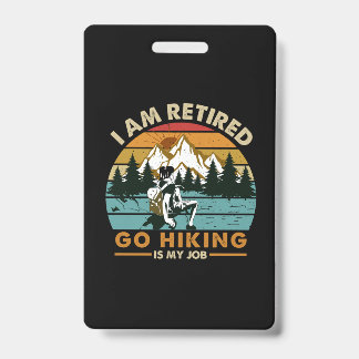 Camper Gift | Go Hiking Is My Job Birthday ID Badge