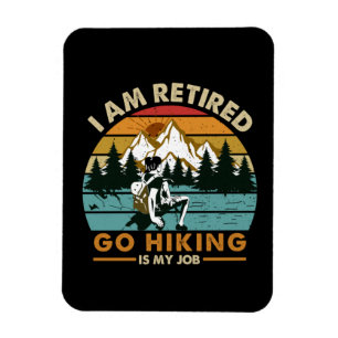 Camper Gift Go Hiking Is My Job Birthday Magnet