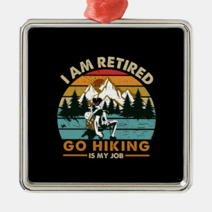 Camper Gift   Go Hiking Is My Job Birthday Metal Tree Decoration