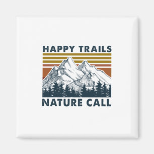 Camper Gift Happy Trails Nature Call Birthday Magnet