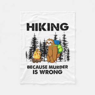 Camper Gift Hiking Because Murder Is Wrong Xmas Fleece Blanket