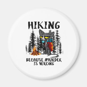 Camper Gift Hiking Because Murder Is Wrong Xmas Magnet