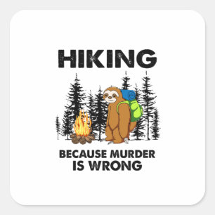 Camper Gift   Hiking Because Murder Is Wrong Xmas Square Sticker