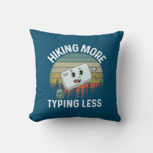 Camper Gift Hiking More Typing Less Birthday Cushion