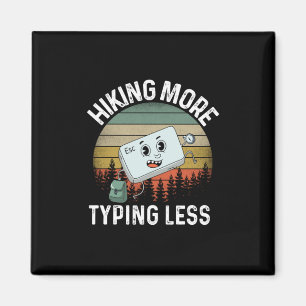 Camper Gift Hiking More Typing Less Birthday Magnet