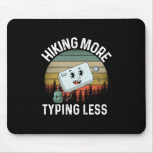 Camper Gift Hiking More Typing Less Birthday Mouse Mat