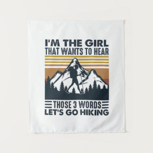 Camper Gift I Am The Girl Let Go Hiking Birthday Tapestry