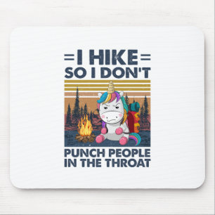 Camper Gift I Hike So I Do Not Birthday Mouse Mat