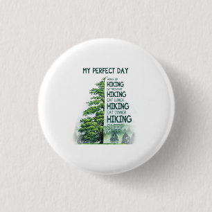 Camper Gift My Perfect Day Hiking Birthday 3 Cm Round Badge