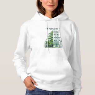 Camper Gift My Perfect Day Hiking Birthday Hoodie