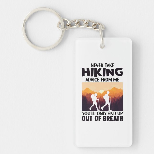 Camper Gift | Never Take Hiking Advice From Me Key Ring (Front)