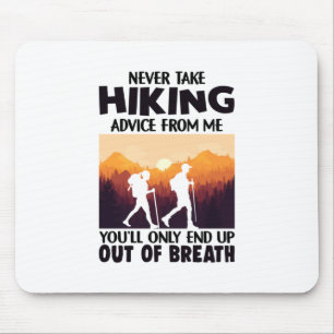 Camper Gift   Never Take Hiking Advice From Me Mouse Mat