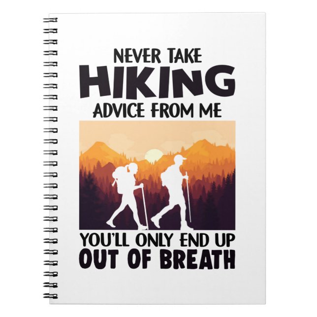 Camper Gift | Never Take Hiking Advice From Me Notebook (Front)