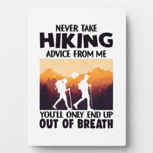 Camper Gift Never Take Hiking Advice From Me Plaque