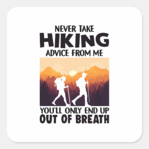Camper Gift Never Take Hiking Advice From Me Square Sticker