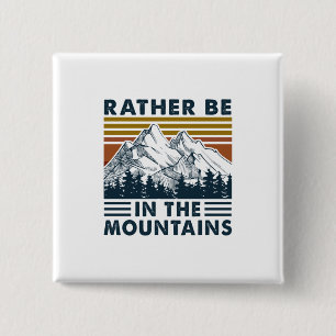Camper Gift Rather Be In The Mountains Birthday 15 Cm Square Badge