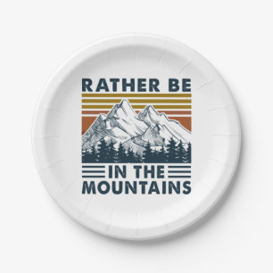 Camper Gift Rather Be In The Mountains Birthday Paper Plate