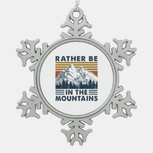Camper Gift Rather Be In The Mountains Birthday Snowflake Pewter Christmas Ornament