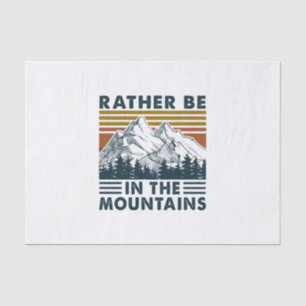 Camper Gift Rather Be In The Mountains Birthday Tissue Paper