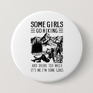 Camper Gift | Some Girls Go Hiking Birthday 7.5 Cm Round Badge