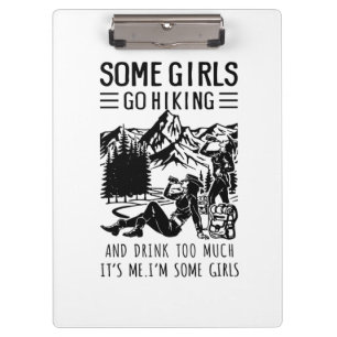 Camper Gift Some Girls Go Hiking Birthday Clipboard