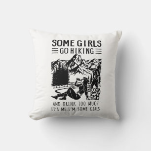 Camper Gift   Some Girls Go Hiking Birthday Cushion