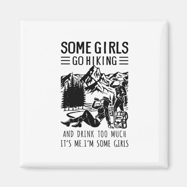 Camper Gift | Some Girls Go Hiking Birthday Magnet (Front)