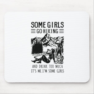 Camper Gift Some Girls Go Hiking Birthday Mouse Mat