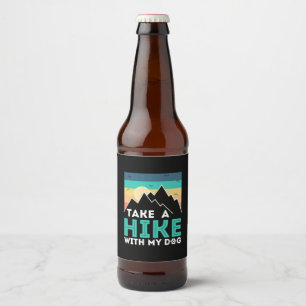 Camper Gift   Take A Hike With My Dog Birthday Beer Bottle Label