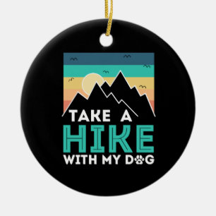 Camper Gift Take A Hike With My Dog Birthday Ceramic Tree Decoration