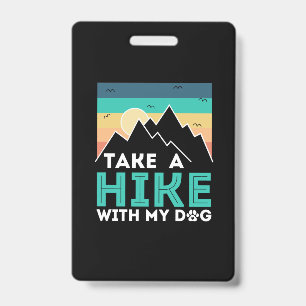 Camper Gift   Take A Hike With My Dog Birthday ID Badge