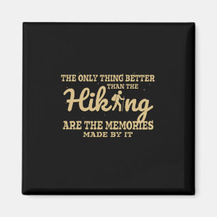 Camper Gift The Only Thing Better Than The Hiking Magnet
