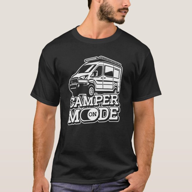 Camper Mode On  Van Travel Vacation Road Traveller T-Shirt (Front)
