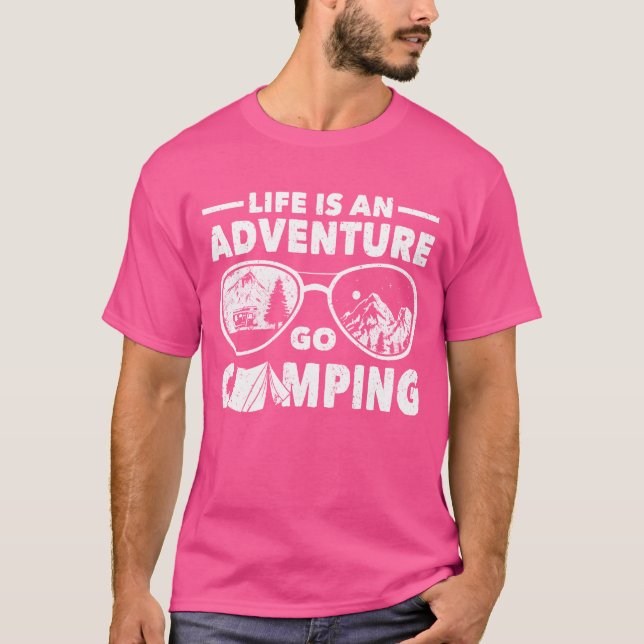 Camper outr life is an adventure go camping friend T-Shirt (Front)