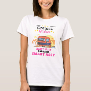 Camper Queen Classy Sassy Smart Assy For Camping W T-Shirt