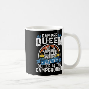 Camper Queen Life Is Better Campground Funny Campi Coffee Mug
