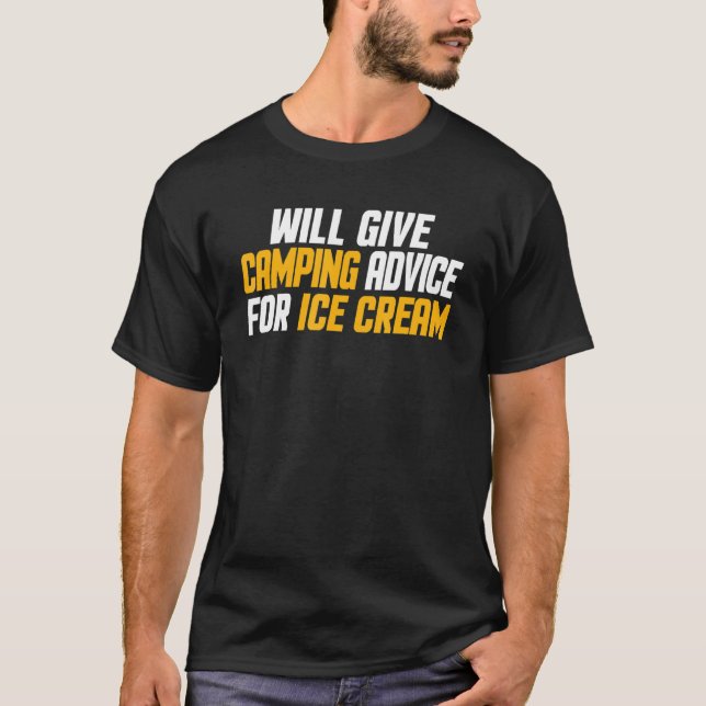 Camper  Will Give Camping Advice For Ice Cream T-Shirt (Front)