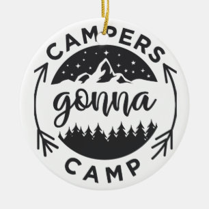 Campers Gonna Camp on a Ceramic Tree Decoration